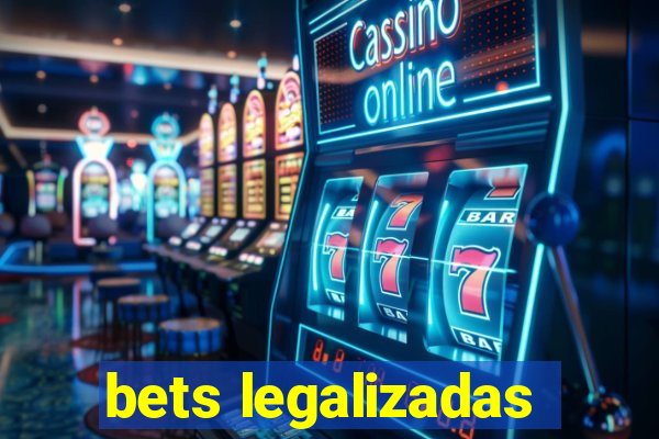 bets legalizadas